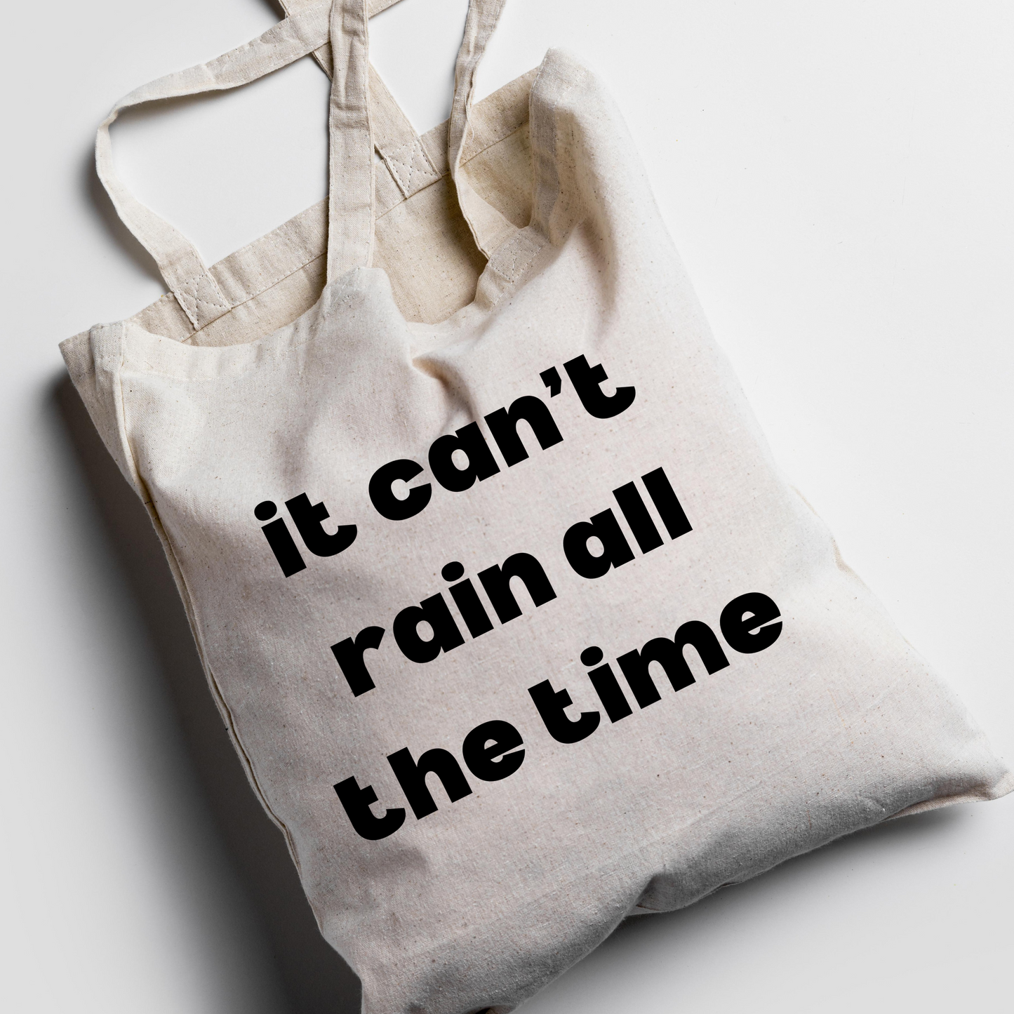 It Can't Rain All The Time - Tote