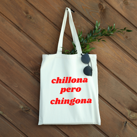 Chillona Pero Chingona - Tote